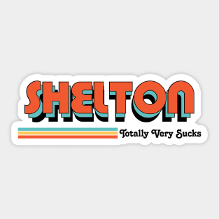 Shelton - Totally Very Sucks Sticker